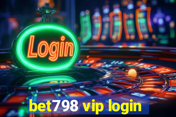 bet798 vip login